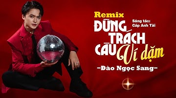 🔴 CỰC HOT - Bản Hit ĐỪNG TRÁCH CÂU VÍ DẶM Remix Nhạc Đập Cực Bốc | Nhạc Xứ Nghệ Remix