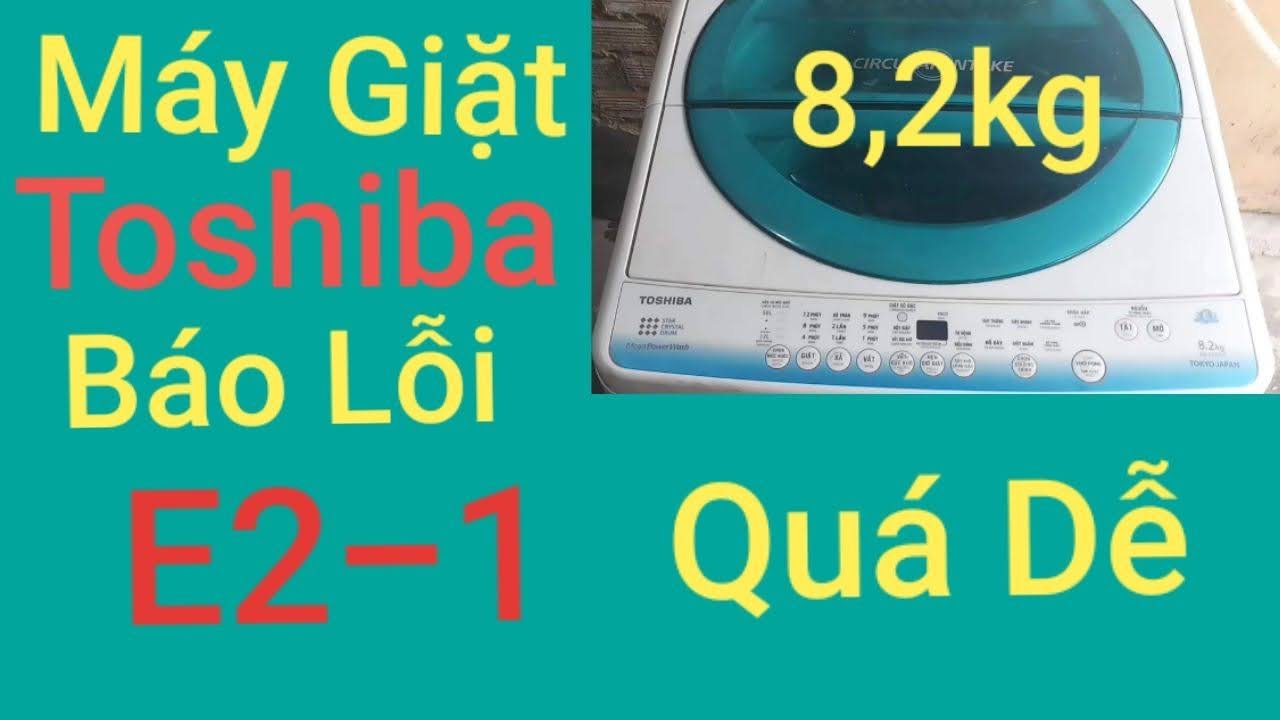 Sửa máy giăt Toshiba báo lỗi E21 |Cách sửa máy giặt Toshiba #Haidocu #suamaygiatpanasonic