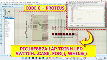 MIKROC LẬP TRÌNH VI ĐIỀU KHIỂN PIC HÀM SWITCH...CASE, FOR(), WHILE(), LẬP TRÌNH LED