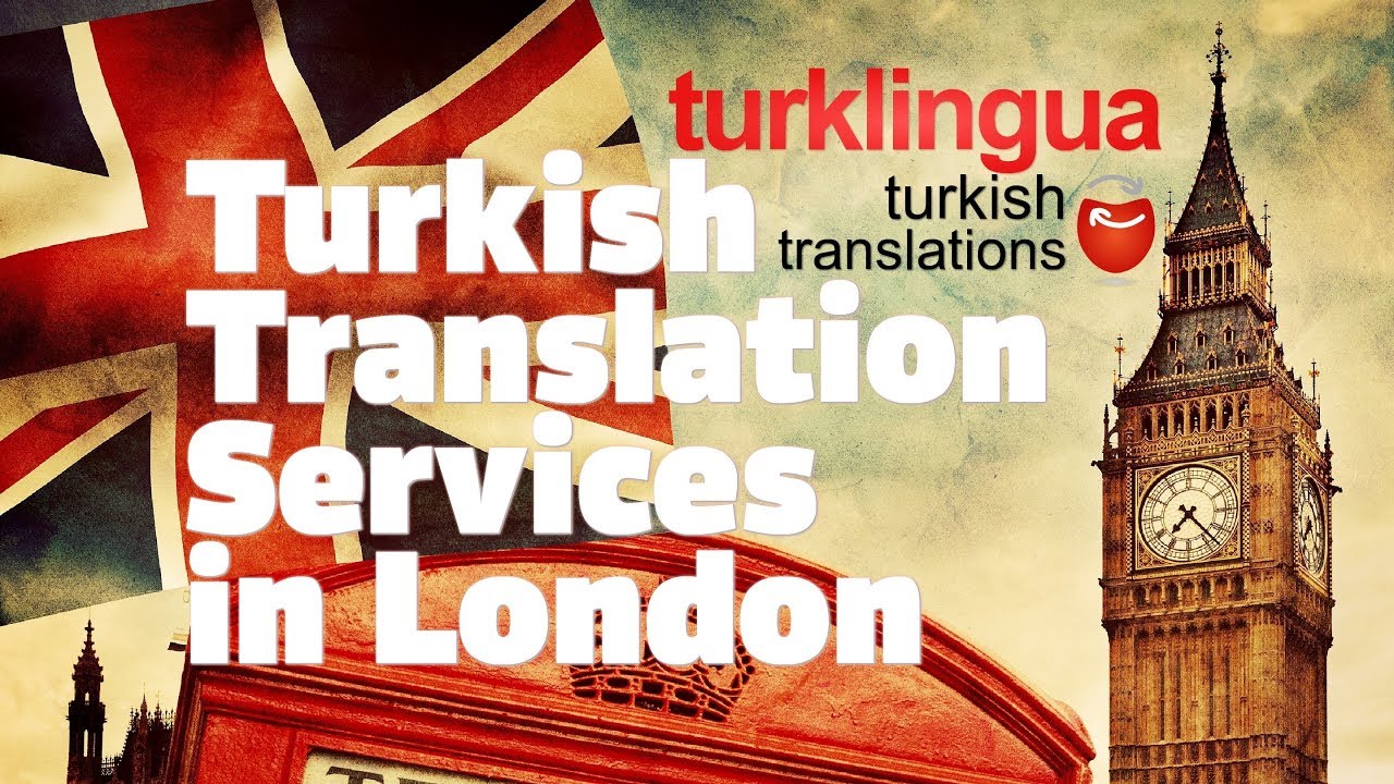 Turkish to English Translations & Interpreters in London and across the