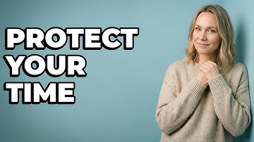 How Do You Avoid Overcommitment And Protect Time?