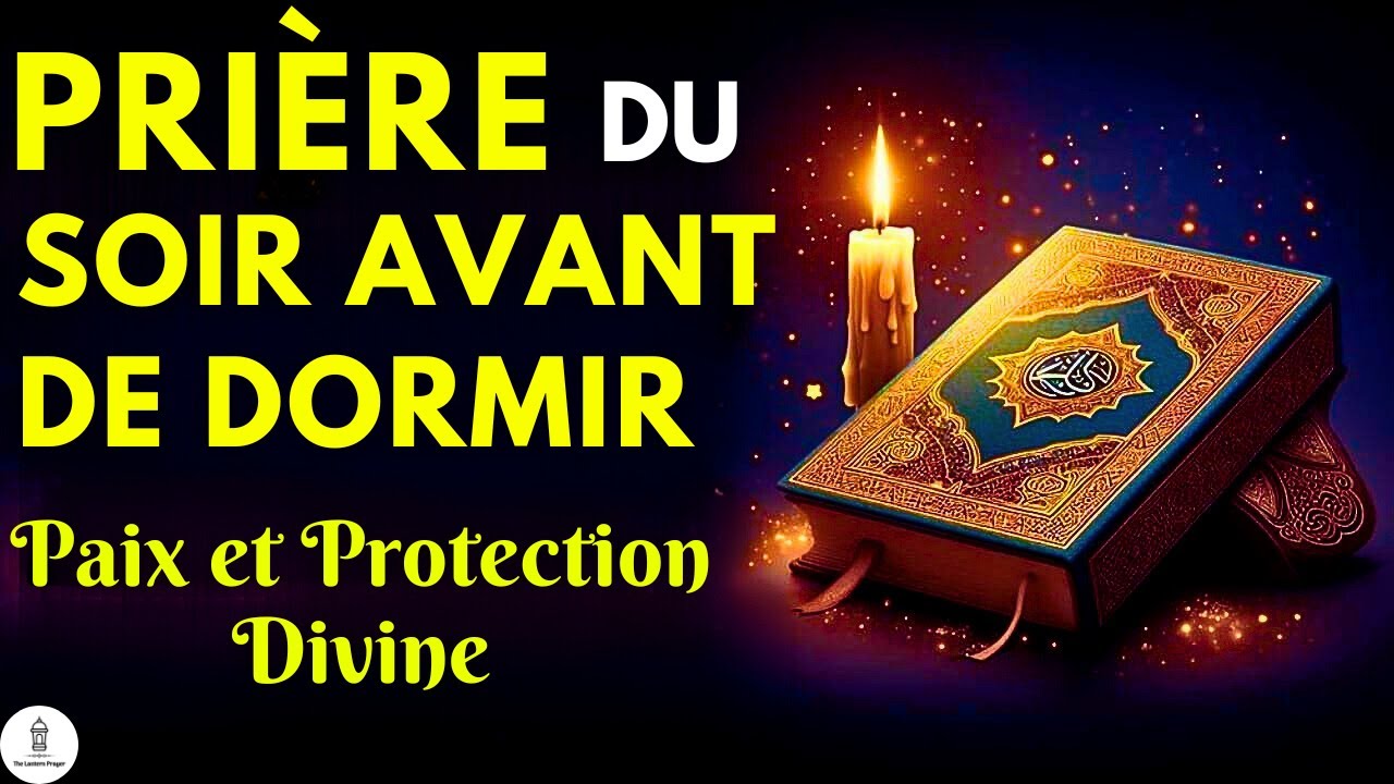 Prière du Soir Avant de Dormir | Paix Intérieure et Protection Divine