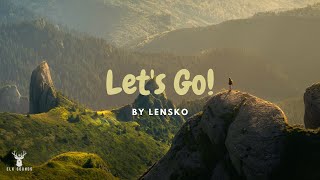 Lensko - Let's Go! (Slowed)