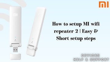 Setting up MI wifi repeater 2  | ultimate guide to setup MI wifi repeater 2