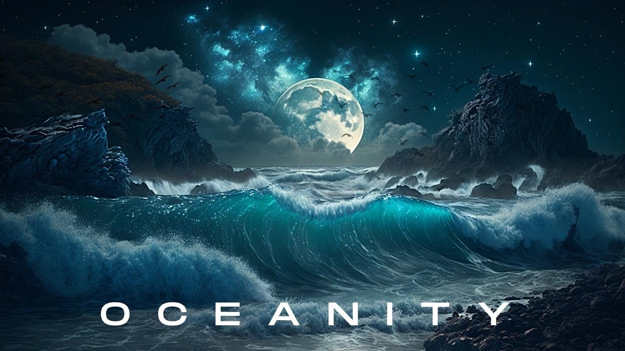 Oceanity: A Journey Through Unusual Soundscapes for Deep Relaxation [Fantasy Music]