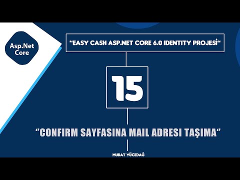 #15 Easy Cash Asp.Net Core 6.0 Identity Projesi - Confirm Sayfasına Mail Adresi Taşıma