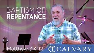 Baptism of Repentance  -  Matthew 3:4-12