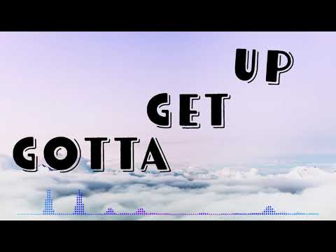 Gotta Get Up - RnE Audio
