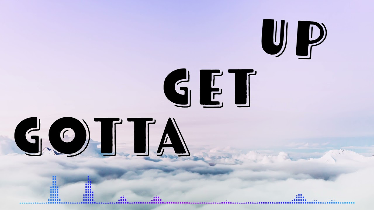 Gotta Get Up - RnE Audio