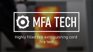MFA TECH - Highly filled fire extinguishing cord fire test