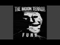 THE MOON TERROR FUNK 