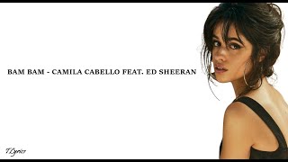 Bam Bam - Camila Cabello Feat. Ed Sheeran (Lyrics)