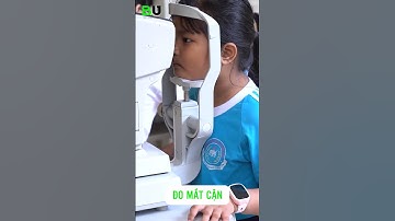 Đo mắt cận học sinh báo cáo kết quả nhanh phụ huynh yên tâm | #shorts