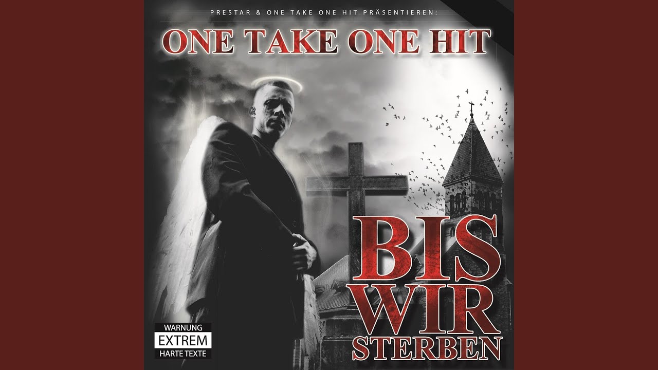 One Take One Hit Bis Wir Sterben