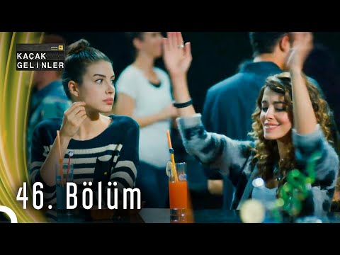 Kaçak Gelinler | 46. Bölüm