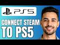 How To Connect Steam To Ps5 (Best Method)