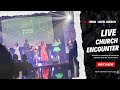 Neema Gospel Church Live Encounter