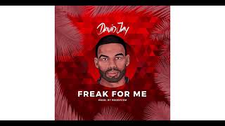 David Jay - Freak For Me (R&B Dancehall)