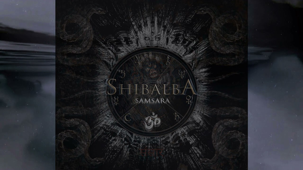 SHIBALBA ~ SAMSARA (album) ~ An Atmospheric  Mystical Shamanic Charnal Ground Tantric Meditation
