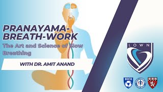 Pranayama-Breath-Work: The Art and Science of Slow Breathing with Dr. Amit Anand