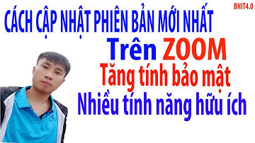 Cách CẬP NHẬT phiên bản mới nhất của ZOOM l Tăng tính bảo mật l Trên điện thoại l BNIT4.0