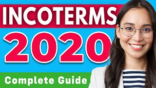 Incoterms 2020 Explained [Complete Guide]