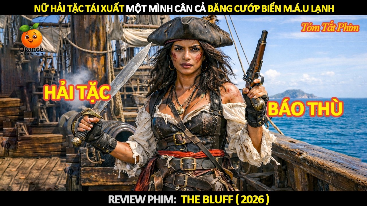 Nữ Hải Tặc Tái Xuất Một Mình Cân Cả Băng Cướp Biển M.á.u Lạnh