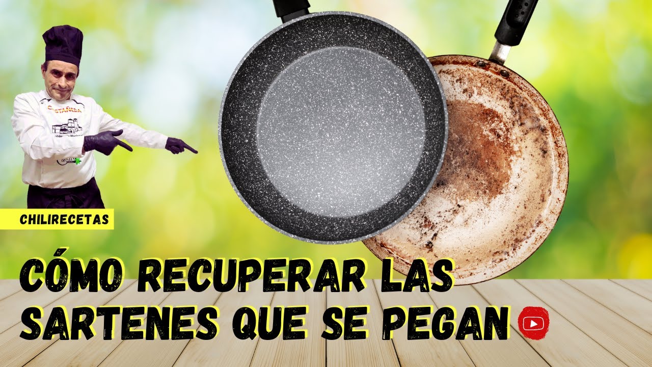 Como recuperar sartenes que se pegan  ¡en 5 minutos!