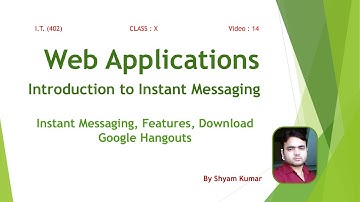 CBSE CLASS X : I.T. (402) : Unit-Web Application : 14 INSTANT MESSAGING, Google Hangouts