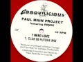 Paul main project  i need love club 69 future mix  groovilicious  1998