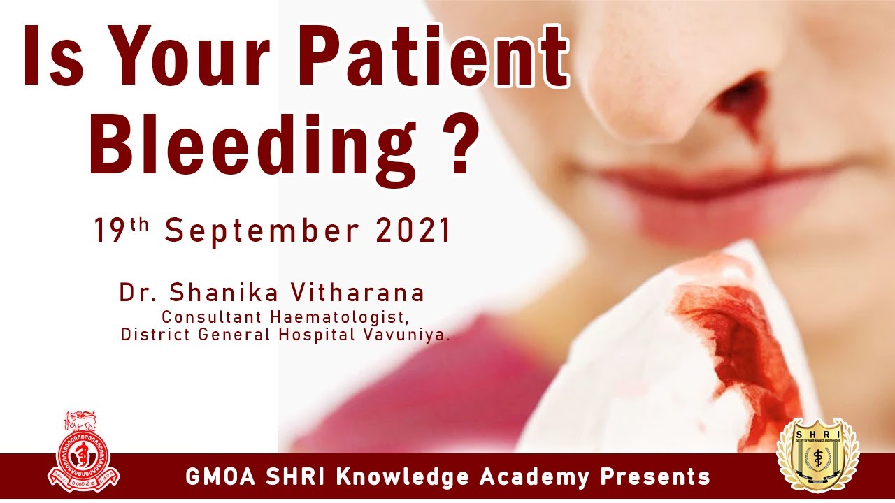 Download Is your Patient Bleeding? - Dr. Shanika Vitharana  Consultant Haematologist