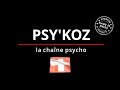 Bienvenue sur la chane psykoz