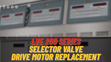 LVE 200 Selector Valve Drive Motor Replacement
