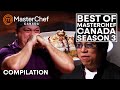 Best of MasterChef Canada Season 3 | MasterChef Canada | MasterChef World