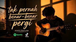 Download lagu Tak pernah benar~benar pergi | viral tiktok | spotfy | terbaru 2026