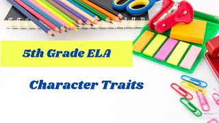Analyzing Character Traits // 5th Grade Reading Online