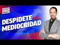 Despídete de la mediocridad en 6 pasos