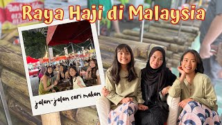 PERTAMA KALI MENYAMBUT RAYA HAJI DI MALAYSIA | Jalan-jalan cari makan