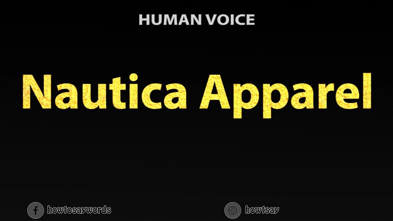 How To Pronounce Nautica Apparel 