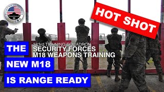 NEW M18 IS RANGE READY (343rd Training Squadron train on M9 replacement)