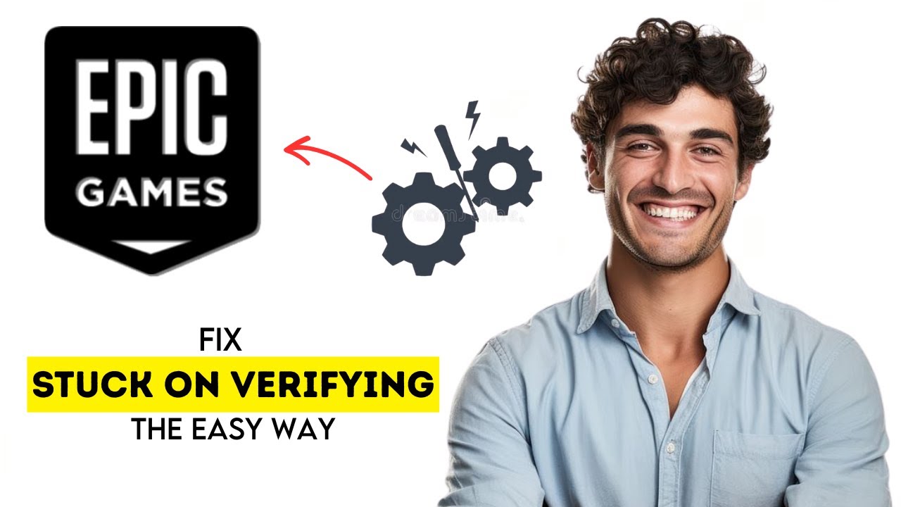 How to Fix Epic Games Stuck on Verifying in 2025 (Fast & Easy Guide ...