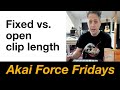 Akai Force Fridays - fixed vs. open clip length