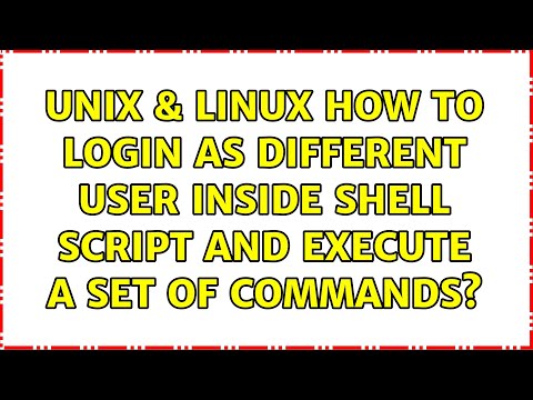 Unix & Linux: How to login as different user inside shell script and execute a set of commands?