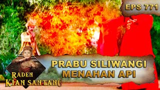 Prabu Siliwangi Menahan Kekuatan Api - Raden Kian Santang Eps 771 Part 1