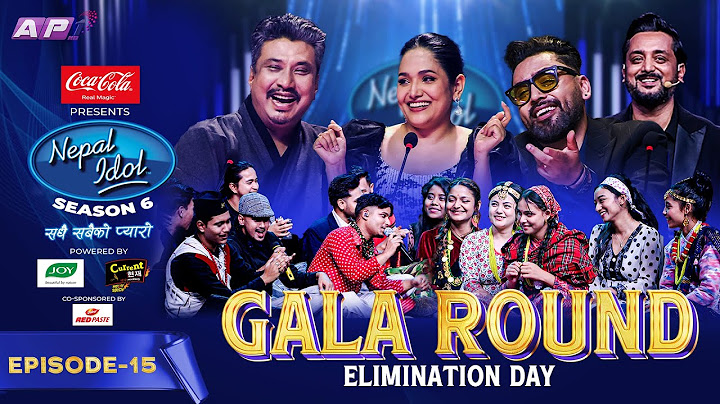 GALA ROUND | ELIMINATION DAY | NEPAL IDOL SEASON 6 | EPISODE 15 | AP1 TV