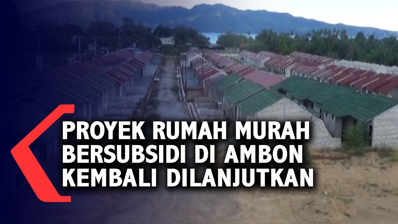 PROYEK RUMAH MURAH BERSUBSIDI DI AMBON DILANJUTKAN 