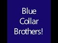 Blue collar brothers  episode 1