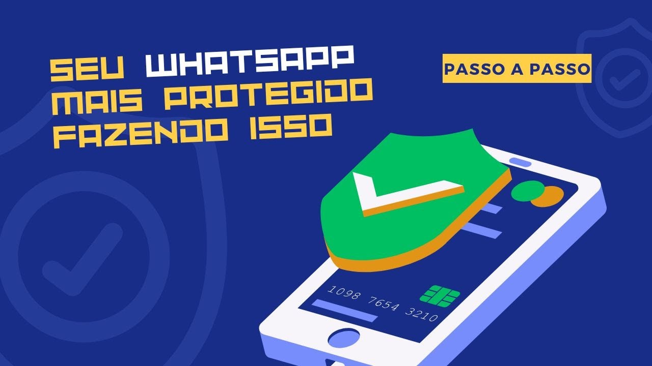 Como DEIXAR o seu Whatsapp MAIS Seguro Passo a Passo - YouTube