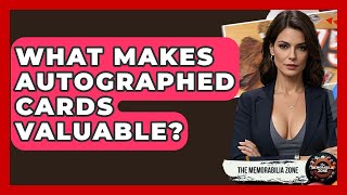 What Makes Autographed Cards Valuable? - The Memorabilia Zone