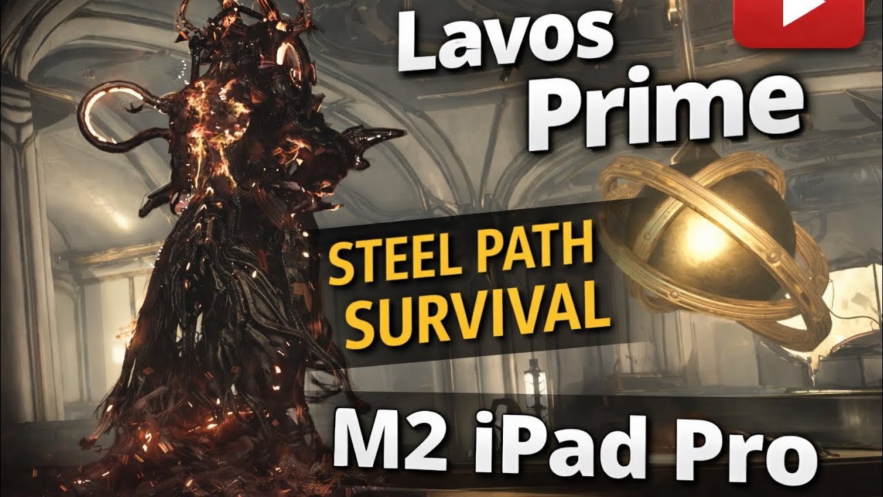 Warframe - Lavos Prime - Steel Path Conjunction Survival - M2 iPad Pro